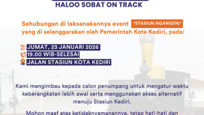 KAI Daop 7 Madiun Imbau Pelanggan Atur Waktu Keberangkatan Imbas Kegiatan “Stasiun Ngangen” di Kediri