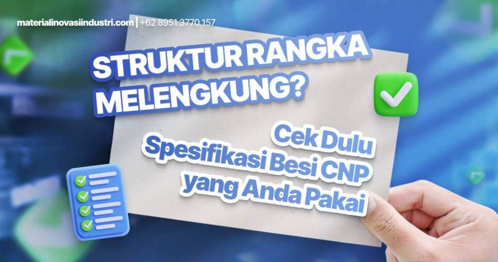 Struktur Rangka Melengkung Cek Dulu Spesifikasi Besi CNP yang Anda Pakai